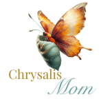 Chrysalis Mom